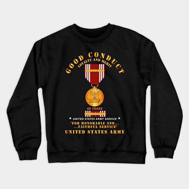 Army - Good Conduct w Medal w Ribbon - 45  Years Crewneck Sweatshirt by twix123844